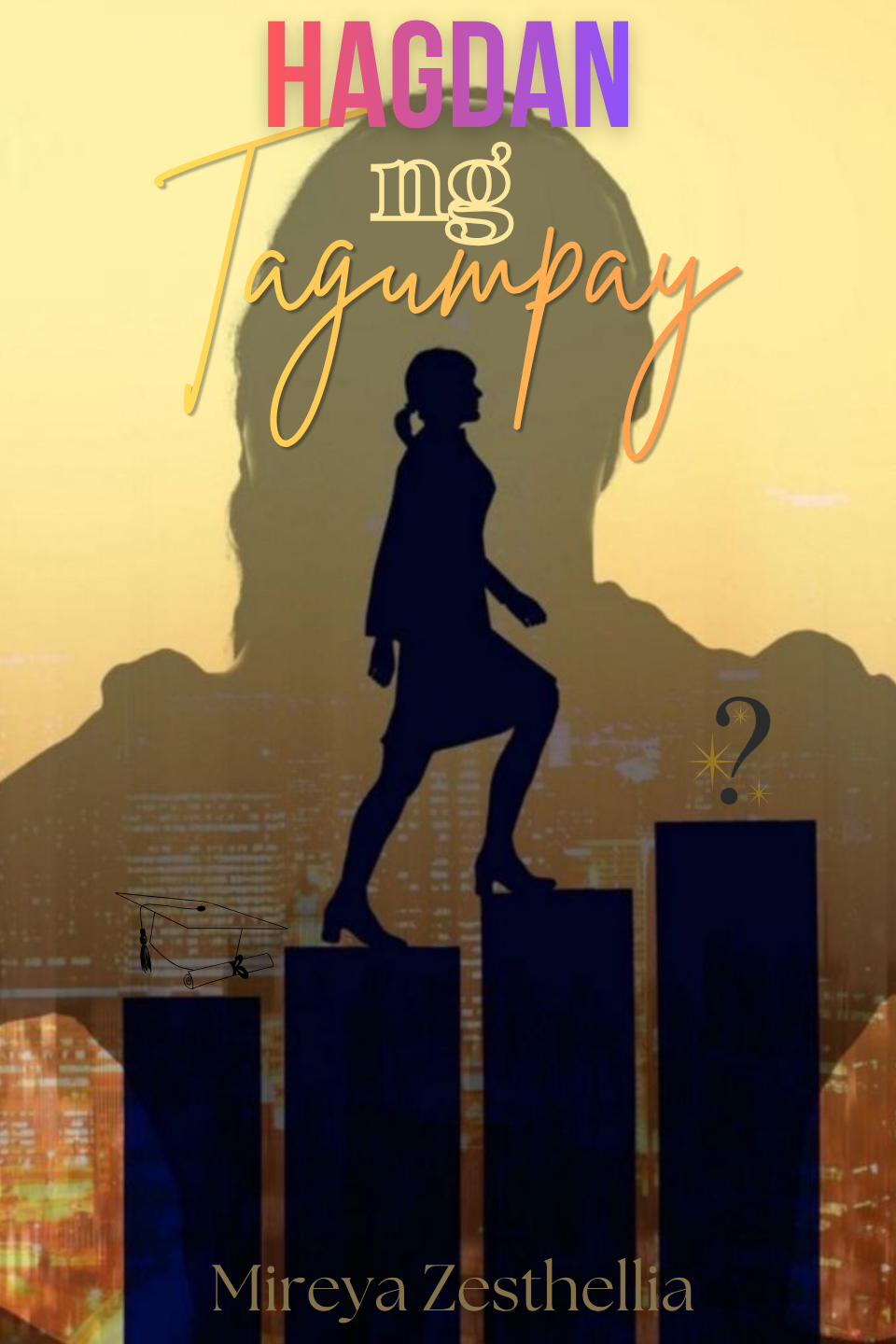 Hagdan ng Tagumpay by Mireya Zesthellia
