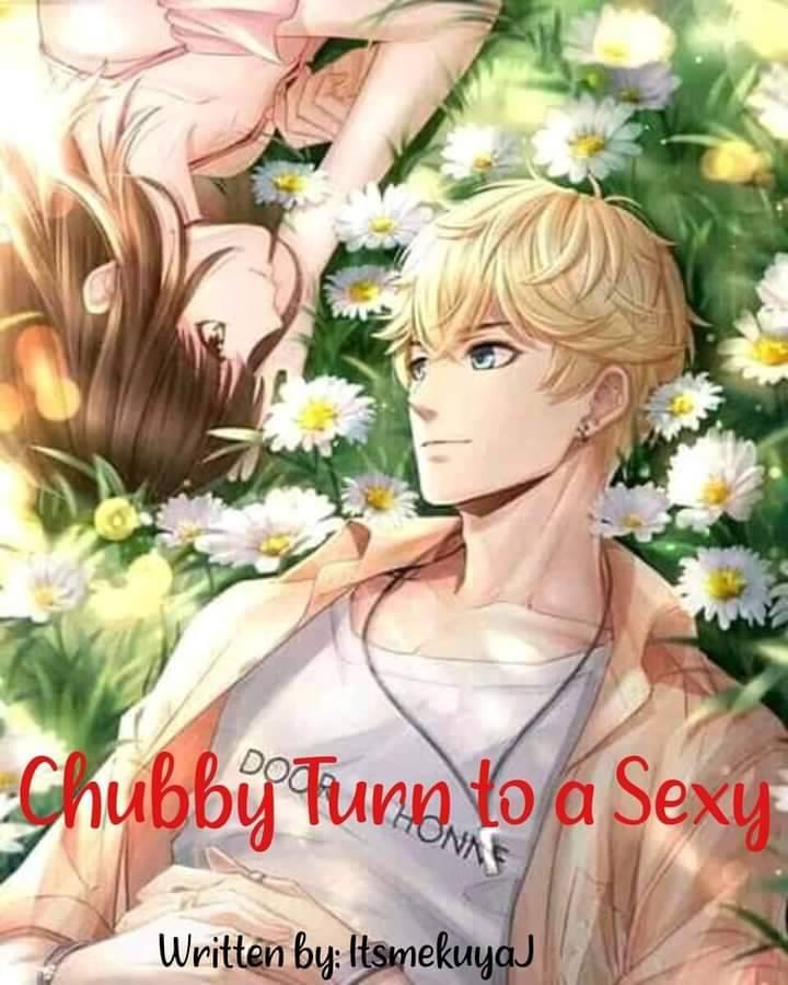 Chubby Turn to a Sexy